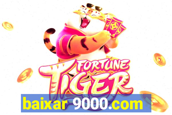 baixar 9000.com